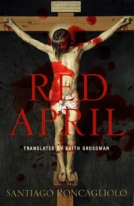 Cover image of Red April by Santiago Roncagliolo