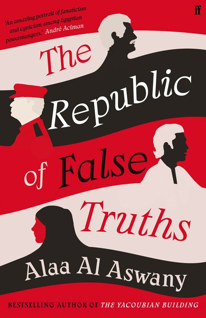 The Republic of False Truths by Alaa Al Aswany (Egypt)