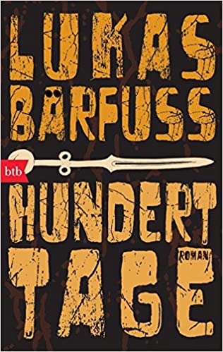 Lukas Bärfuss, Hundert Tage